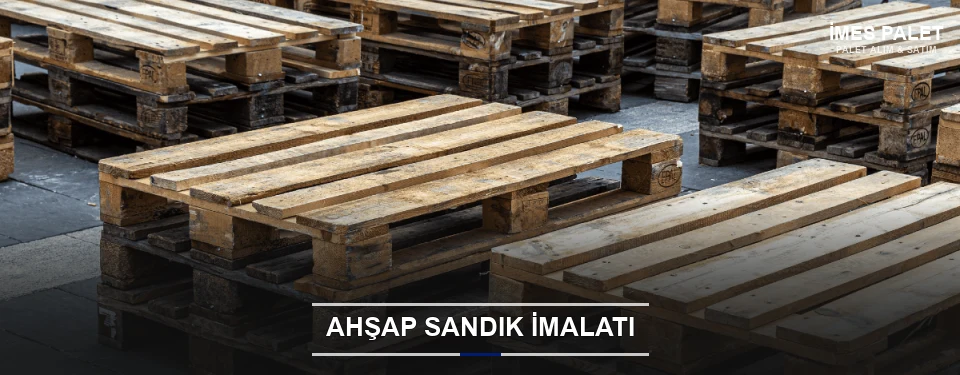 İmes Özel Üretim Ahşap Sandık