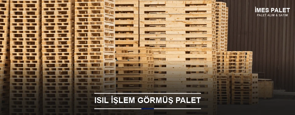 Isıl İşlem Görmüş Palet Isıl İşlem Görmüş Palet